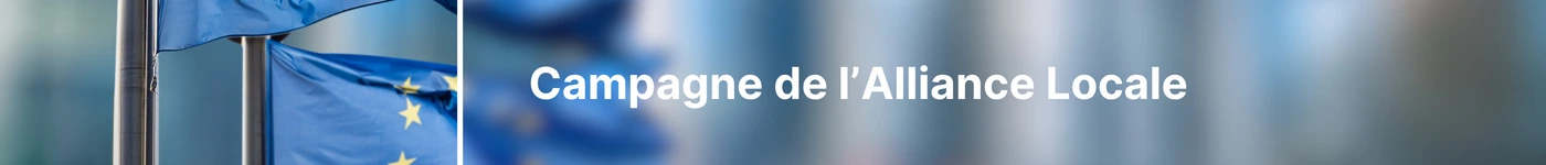 Campagne de l’Alliance Locale - budget EU